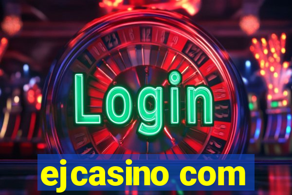 ejcasino com